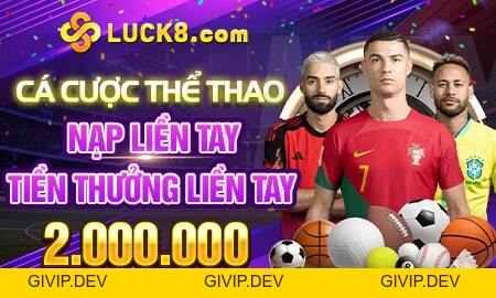 Luck8 ⭐ Nền tảng soi cầu xổ số hàng đầu 2026 - givip