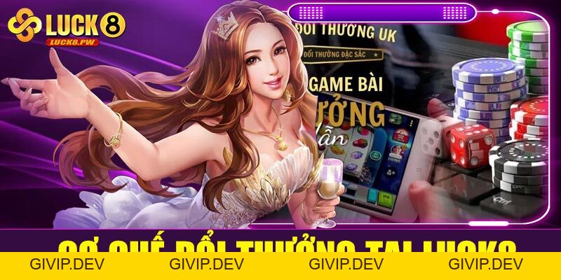 Game bài đổi thưởng Luck8 – Thế giới giải trí đỉnh cao cho tín đồ game bài online - givip