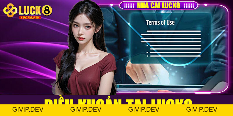 Điều khoản Luck8 – Cam kết minh bạch và bảo vệ người chơi tuyệt đối - givip