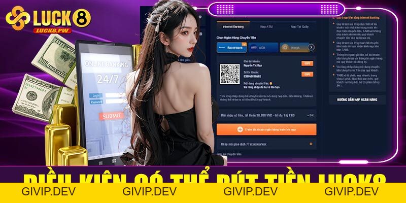 Cách rút tiền Luck8 – Hướng dẫn chi tiết và an toàn 100% cho người mới - givip