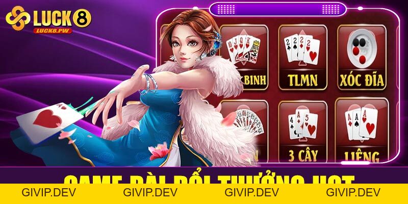Game bài đổi thưởng Luck8 – Thế giới giải trí đỉnh cao cho tín đồ game bài online - givip
