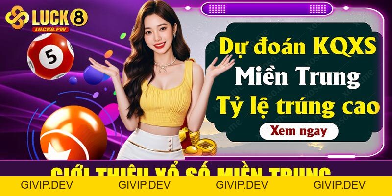 Soi cầu miền Trung – Cách bắt lô chuẩn từng con số cho mọi cược thủ - givip
