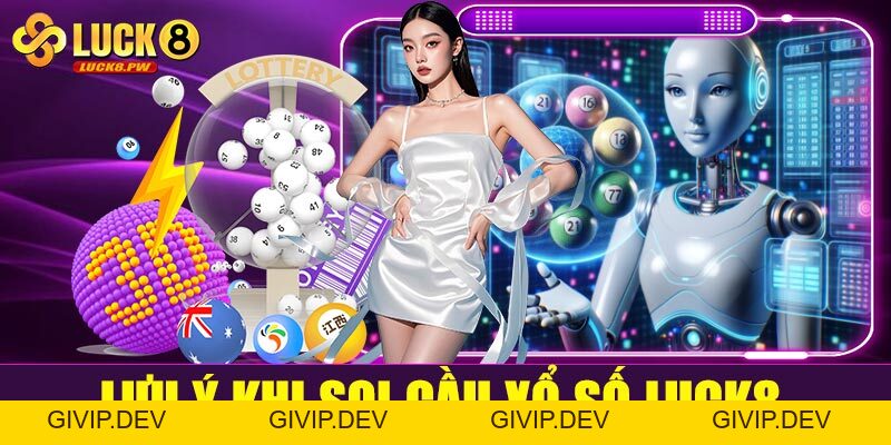 Soi cầu xổ số Luck8 – Bí quyết bắt số chuẩn, trúng lớn mỗi ngày - givip