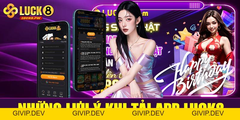 Tải app Luck8 – Sải bước vào thế giới cá cược đỉnh cao ngay trên điện thoại - givip