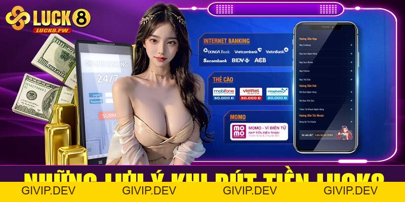 Cách rút tiền Luck8 – Hướng dẫn chi tiết và an toàn 100% cho người mới - givip