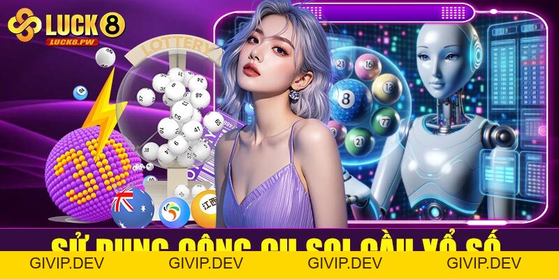 Soi cầu xổ số Luck8 – Bí quyết bắt số chuẩn, trúng lớn mỗi ngày - givip