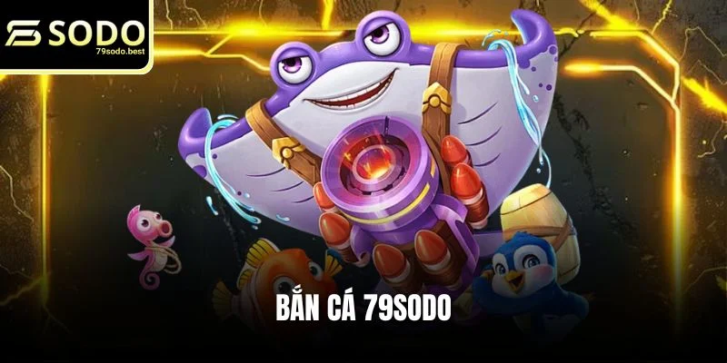 Bắn Cá 79SODO - Hướng Dẫn Cho Người Mới Chuẩn Từ Bậc Thầy - givip