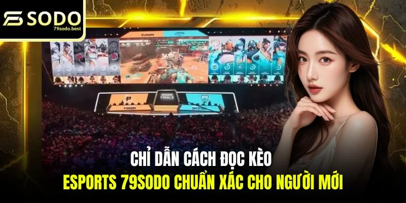 Cách Soi Kèo Cược Esports - Chuẩn Từ Chuyên Gia - givip