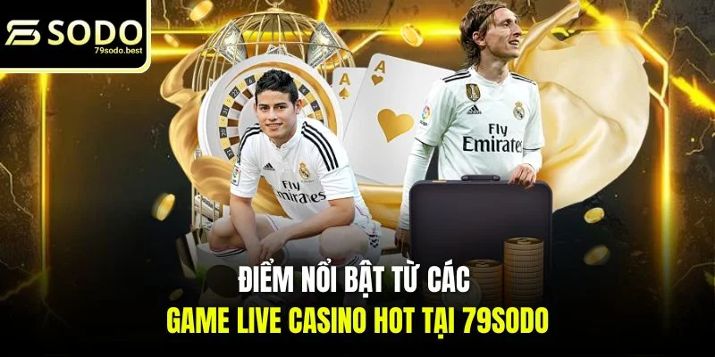 Các Game Live Casino Hot Tại 79SODO Bùng Nổ Kịch Tính Dữ Dội - givip