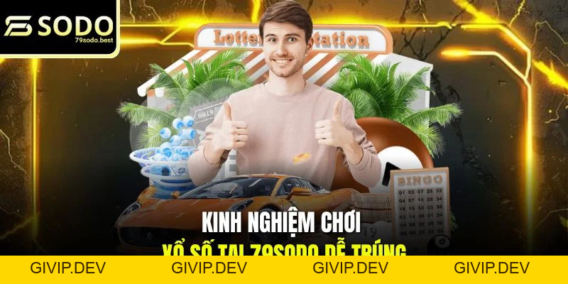 Kinh Nghiệm Chơi Xổ Số Dễ Trúng Từ Chuyên Gia - givip